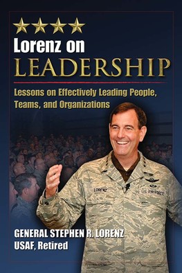 Lorenz on Leadership:  Lessons on Effectively Leading People, Teams, and Organizations