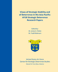 Views of Strategic Stability and of Deterrence in the Asia Pacific: AY18 Strategic Deterrence Research Papers, 2018