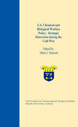 U.S. Chemical and Biological Warfare Policy: Strategic Deterrents during the Cold War, 2014