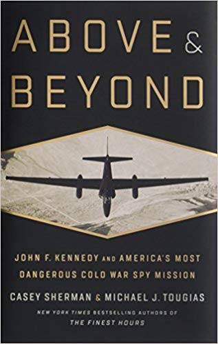 Book cover of Above and Beyond: John F. Kennedy and America’s Most Dangerous Cold War Spy Mission