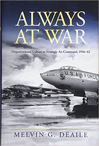 Book cover of Always at War: Organizational Culture in Strategic Air Command, 1946–62 (Transforming War)