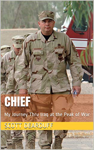 Book cover of Chief: My Journey Thru Iraq at the Peak of War