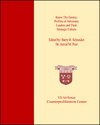 Know Thy Enemy: Profiles of Adversary Leaders and Their Strategic Cultures, 2003