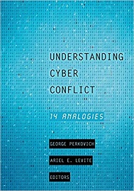 Understanding Cyber Conflict: 14 Analogies