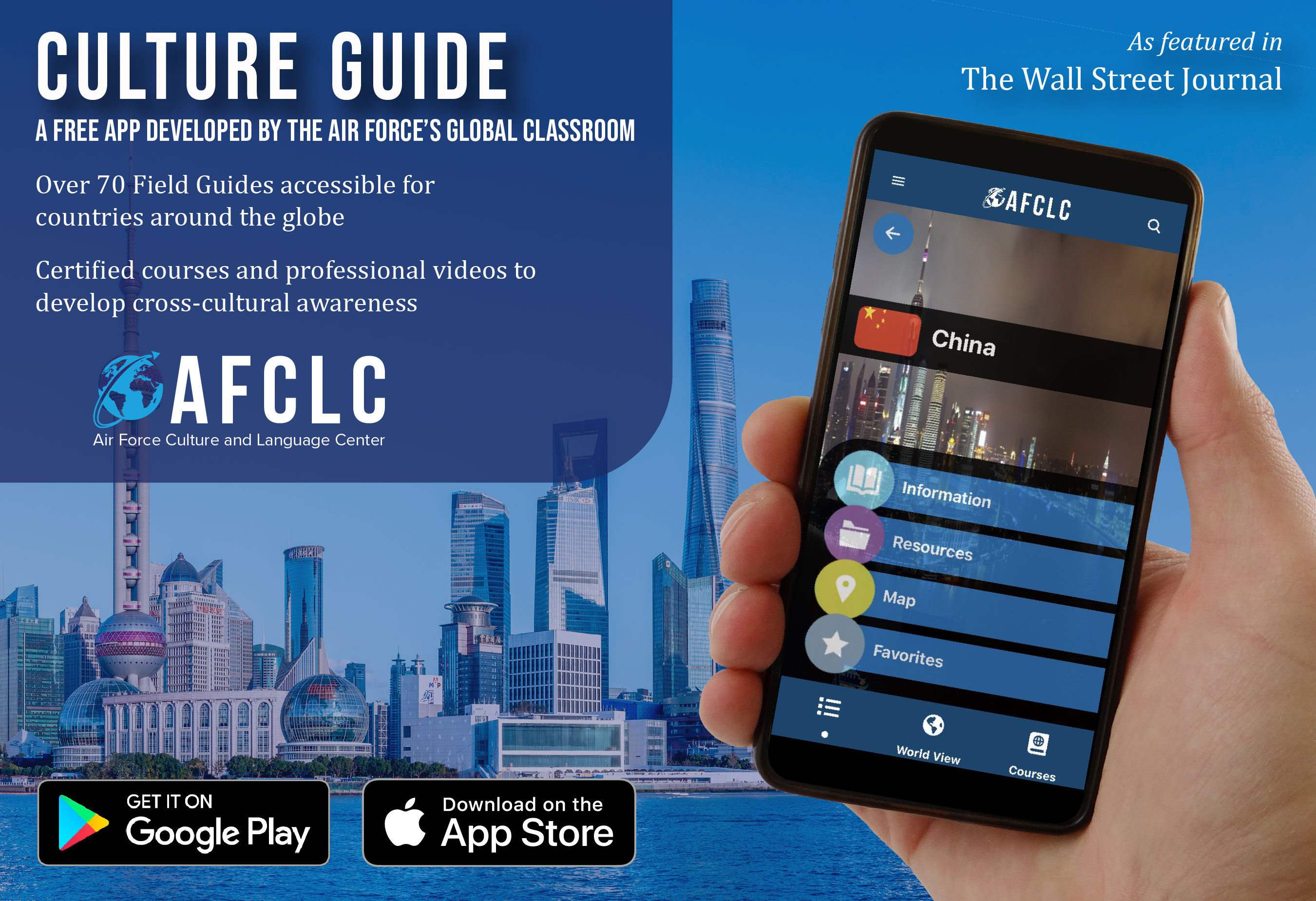 As featured in the Wall Street Journal: Culture Guide: A free app developed by the Air Force's Global Classroom. Over 70 Field Guides accessible for countries around the globe. Certified courses and professional videos to develop cross-cultural awareness. Get it on Google Play or download on the App Store.